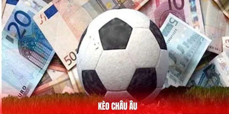kèo châu Âu